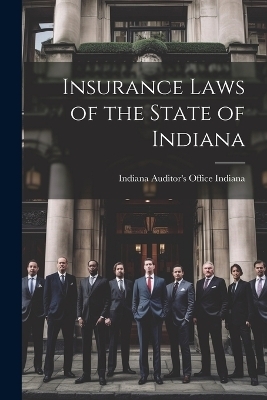 Insurance Laws of the State of Indiana - Indiana Indiana Auditor's Office