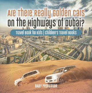 Are There Really Golden Cars on the Highways of Dubai? Travel Book for Kids | Children's Travel Books
