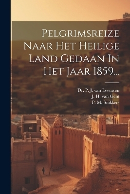 Pelgrimsreize Naar Het Heilige Land Gedaan In Het Jaar 1859...