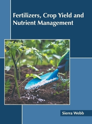 Fertilizers, Crop Yield and Nutrient Management