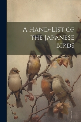 A Hand-list of the Japanese Birds