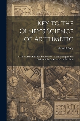 Key to the Olney's Science of Arithmetic - Edward Olney