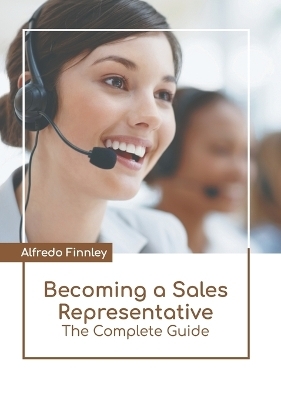 Becoming a Sales Representative: The Complete Guide