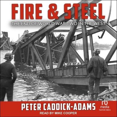 Fire and Steel - Peter Caddick-Adams