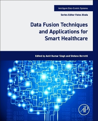 Data Fusion Techniques and Applications for Smart Healthcare - 