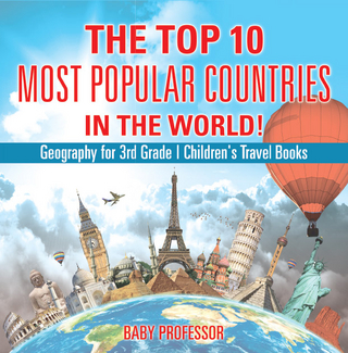 The Top 10 Most Popular Countries in the World! Geography for 3rd Grade | Children's Travel Books