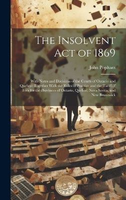 The Insolvent Act of 1869 - John Popham