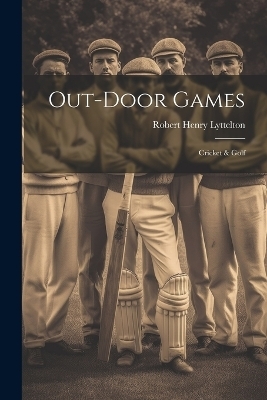 Out-Door Games - Robert Henry Lyttelton