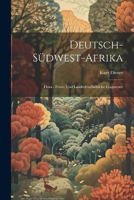 Deutsch-S&uuml;dwest-Afrika - Kurt Dinter