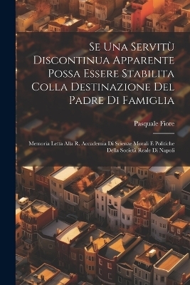 Se Una Servitù Discontinua Apparente Possa Essere Stabilita Colla Destinazione Del Padre Di Famiglia