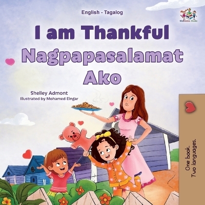 I am Thankful (English Tagalog Bilingual Children's Book) - Shelley Admont, KidKiddos Books