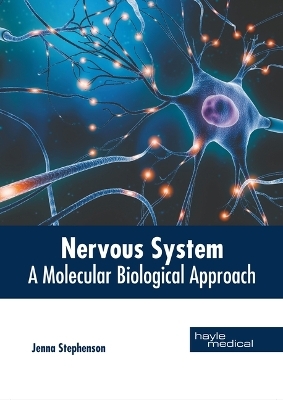 Nervous System: A Molecular Biological Approach - 