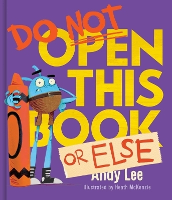 Do Not Open This Book or Else - Andy Lee