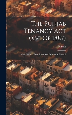 The Punjab Tenancy Act (xvi Of 1887)