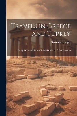 Travels in Greece and Turkey