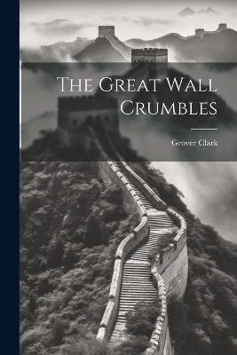 The Great Wall Crumbles
