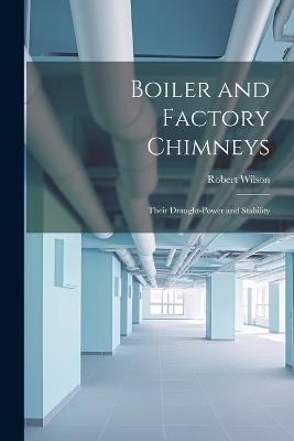 Boiler and Factory Chimneys - Robert Wilson
