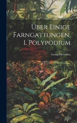 Über einige Farngattungen, I. Polypodium