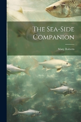 The Sea-Side Companion