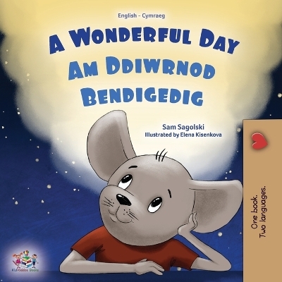 A Wonderful Day (English Welsh Bilingual Children's Book) - Sam Sagolski, KidKiddos Books