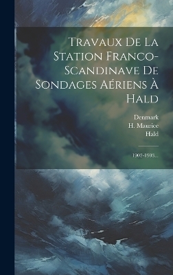 Travaux De La Station Franco-scandinave De Sondages Aériens À Hald