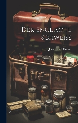 Der Englische Schweiss - 
