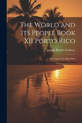 The World and Its People Book XII Porto Rico