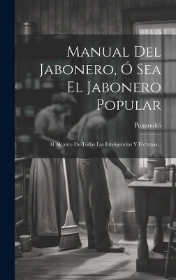 Manual Del Jabonero, &Oacute; Sea El Jabonero Popular - Puigmolt&oacute; (Maestro )
