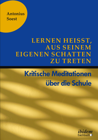 Lernen heißt, aus seinem eigenen Schatten zu treten