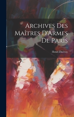 Archives Des Ma&icirc;tres D'Armes De Paris - Henri Daressy
