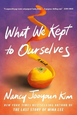 What We Kept to Ourselves - Nancy Jooyoun Kim
