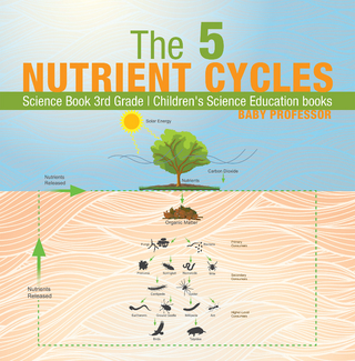 5 Nutrient Cycles - Science Book 3rd Grade | Children's Science Education books