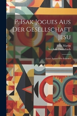 P. Isak Jogues Aus Der Gesellschaft Jesu