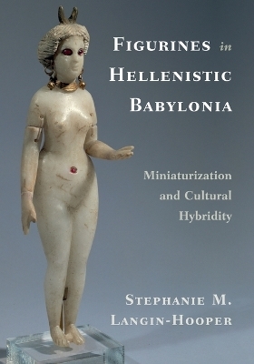 Figurines in Hellenistic Babylonia