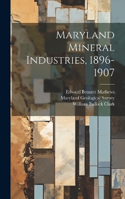 Maryland Mineral Industries, 1896-1907
