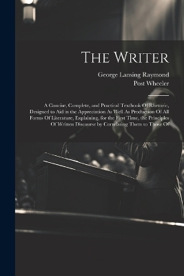 The Writer - George Lansing Raymond, Post Wheeler