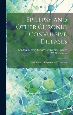 Epilepsy and Other Chronic Convulsive Diseases [electronic Resource] - 