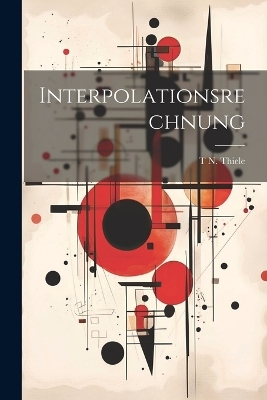 Interpolationsrechnung - T N Thiele