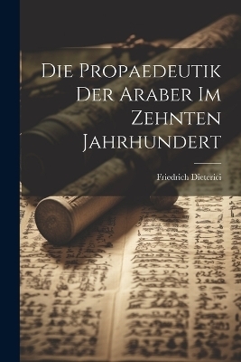 Die Propaedeutik der Araber im zehnten Jahrhundert