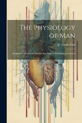 The Physiology of Man