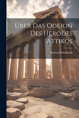 Über das Odeion des Herodes Attikos