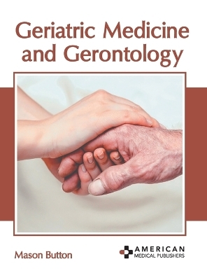 Geriatric Medicine and Gerontology