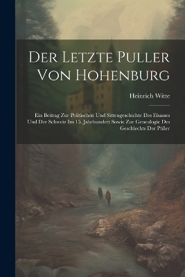Der Letzte Puller Von Hohenburg - Heinrich Witte
