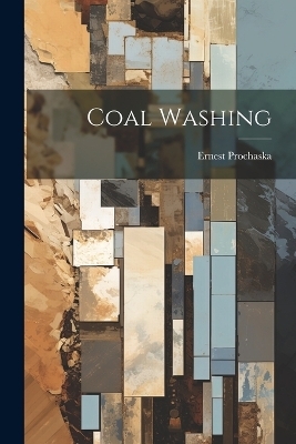 Coal Washing - Ernest Prochaska