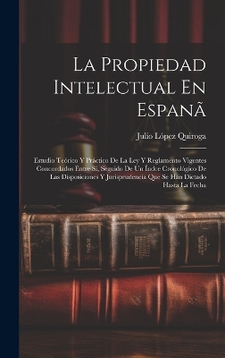 La Propiedad Intelectual En Espan&atilde; - Julio L&oacute;pez Quiroga