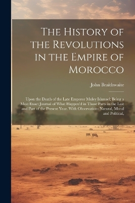The History of the Revolutions in the Empire of Morocco