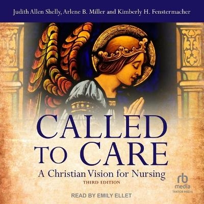 Called to Care - Kimberly H Fenstermacher, Judith Allen Shelly, Arlene B Miller