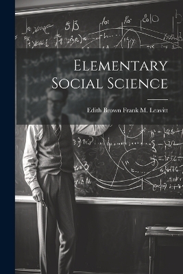 Elementary Social Science - Edith Brown Frank M Leavitt