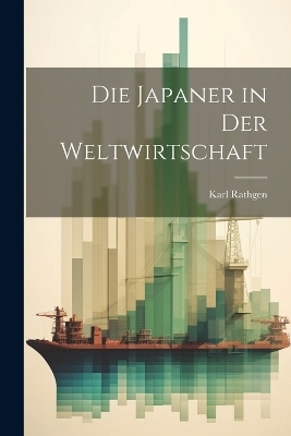 Die Japaner in der Weltwirtschaft