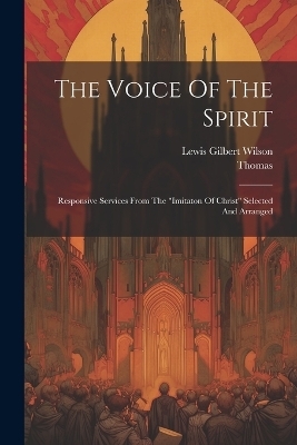 The Voice Of The Spirit - Lewis Gilbert Wilson